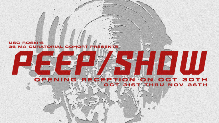 USC Roski MA Curatorial Cohort Presents PEEP/SHOW